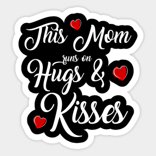 This Mom Runs on Hugs & Kisses - Mother's Day Gift Sticker